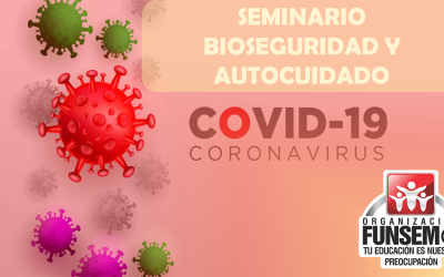 Seminario de Bioseguridad y Autocuidado COVID19 (Grabación)